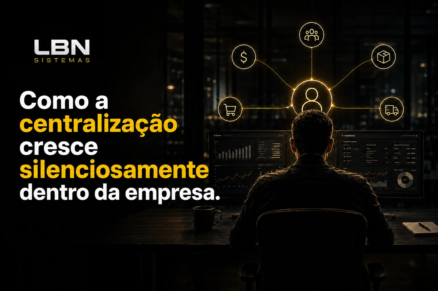 Como a centralização cresce silenciosamente dentro da empresa